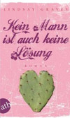 Kein Mann ist auch kene Lösung